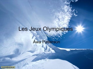 Les Jeux Olympiques  Awa Patterson 