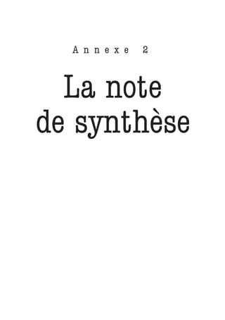 A n n e x e   2



  La note
de synthèse
 