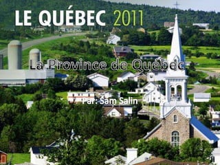 Par: Sam Salin La Province de Québec 