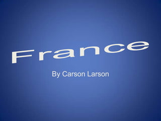 France By Carson Larson 