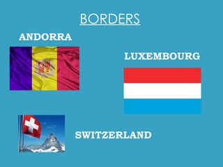BORDERS ANDORRA LUXEMBOURG SWITZERLAND 