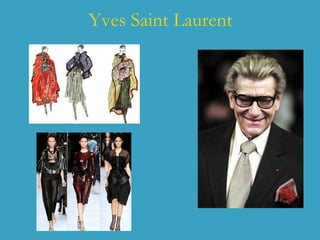 Yves Saint Laurent
 