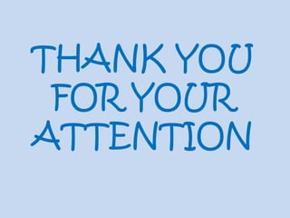 THANK YOU
FOR YOUR
ATTENTION
 