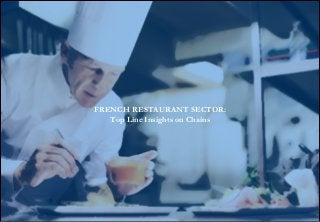 AMATI
& Associates
1
FRENCH RESTAURANT SECTOR:
Top Line Insights on Chains
 
