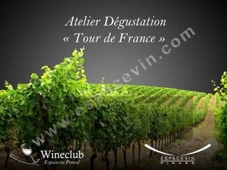 Atelier Dégustation
« Tour de France »

 