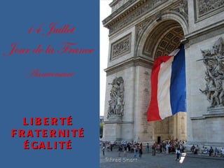 14 Juillet Jour de la France Anniversaire LIBERTÉ FRATERNITÉ ÉGALITÉ 