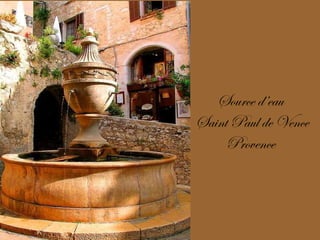 Source d’eau Saint Paul de Vence Provence 