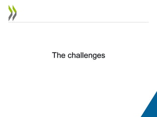 The challenges
 