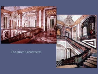 The queen’s apartments
 