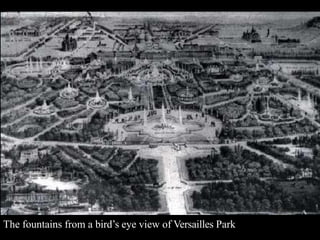 The fountains from a bird’s eye view of Versailles Park
 