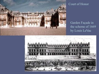 Court of Honor
Garden Façade in
the scheme of 1669
by Louis LeVau
 