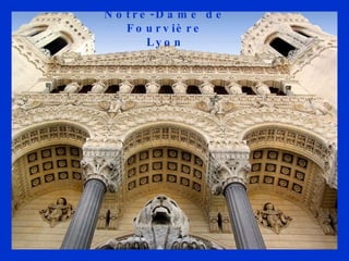 Notre-Dame de Fourvière Lyon 