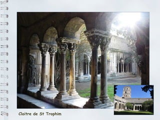 Cloitre de St Trophim 