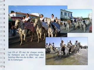 Les 24 et 25 mai de chaque année, ne manquez pas le pèlerinage des Saintes-Maries-de-la-Mer, au cœur de la Camargue 
