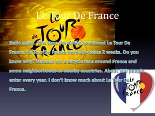 Le Tour De France
 