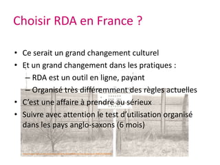 RDA (FRBR) et les formatsRDA en MARC : Ça ne marche pas très bien Mais plutôt moins mal en Unimarc qu’en MARC21L’Unimarc met déjà largement en œuvre la pratique des liens entre noticesÀ vrai dire, RDA (scénario 1 : 4 niveaux + liens) tend à privilégier des formats autres que MARC