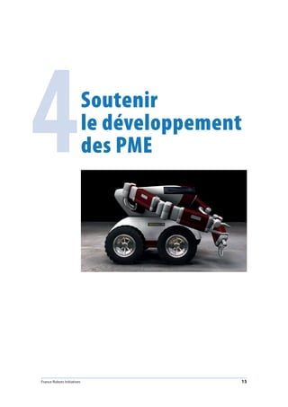 France Robots Initiatives  15
4Soutenir
le développement
des PME
 