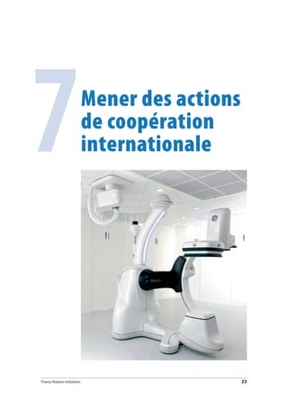 France Robots Initiatives  23
7Mener des actions
de coopération
internationale
 