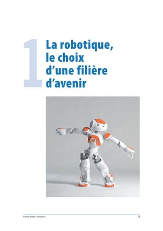 France Robots Initiatives  3
1
La robotique,
le choix
d’une filière
d’avenir
 