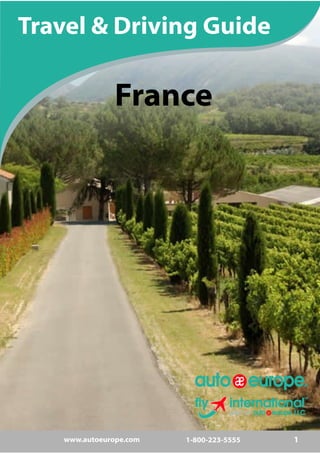 www.autoeurope.com 1-800-223-5555 1 
Travel & Driving Guide 
France 
 