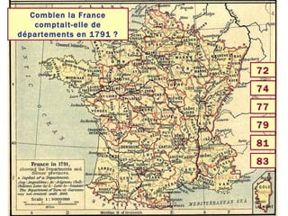 Combien la France comptait-elle de départements en 1791 ? 83 72 74 77 79 81 