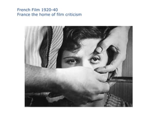 French Film 1920-40
France the home of film criticism

 