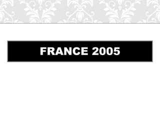 FRANCE 2005

 