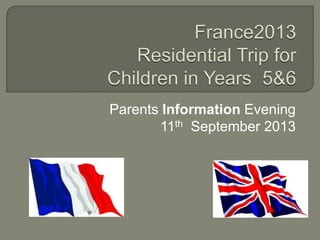 Parents Information Evening
11th September 2013
 