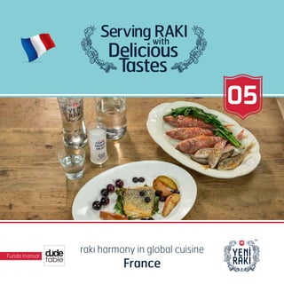 Funda Inansal
rakı harmony in global cuisine
France
05
 