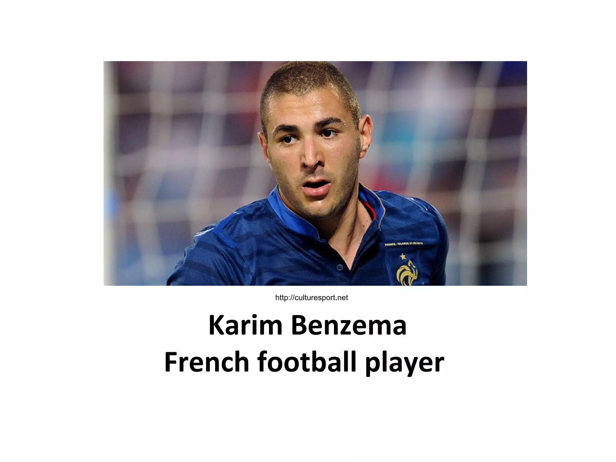 Karim Benzema
French football player
http://culturesport.net
 