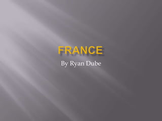 France By Ryan Dube 