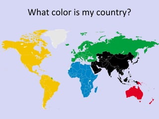 What color is my country?

 