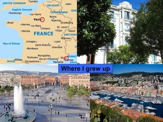 • Nice

Where I grew up

 