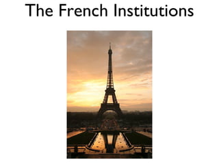 The French Institutions 