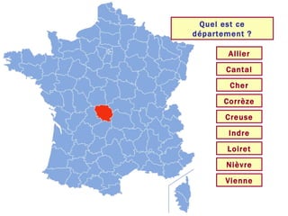 Quel est ce département ? Creuse Cantal Allier Loiret Nièvre Vienne Corrèze Indre Cher 