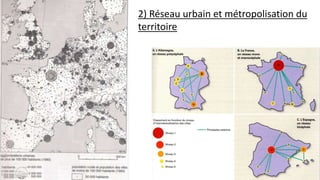 2) Réseau urbain et métropolisation du
territoire
 