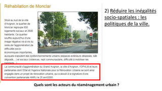 Quels sont les acteurs du réaménagement urbain ?
2) Réduire les inégalités
socio-spatiales : les
politiques de la ville.
 