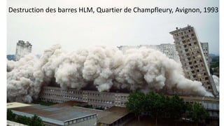 Quartier de Champfleury dans les années 70
Destruction des barres HLM, Quartier de Champfleury, Avignon, 1993
 