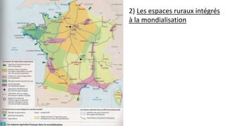 2) Les espaces ruraux intégrés
à la mondialisation
 