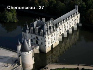 Chenonceau . 37
