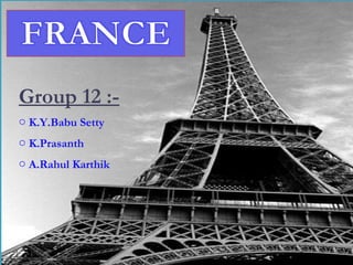 Group 12 :-
o K.Y.Babu Setty
o K.Prasanth
o A.Rahul Karthik
 