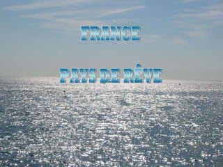 FRANCE PAYS DE RÊVE