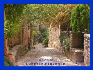 Lacoste- Luberon,Provence Alpes Côte d’Azur