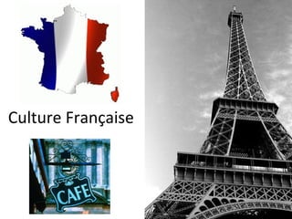 Culture Française

 