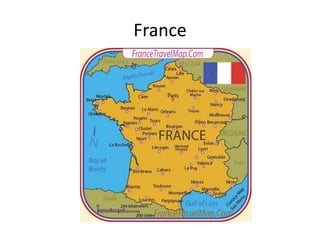 France
 