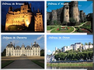 Château de Brissac

Château de Cheverny

Château d´Angers

Château de Chinon

 