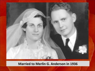 Married to Merlin G. Anderson in 1936 