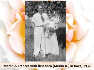 Merlin & Frances with first born (Merlin Jr.) in Iowa, 1937 