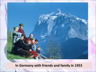 In Germany with friends and family in 1953 