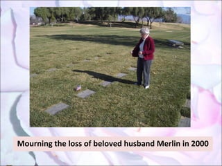 Mourning the loss of beloved husband Merlin in 2000 